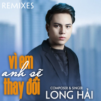 Vì Em Anh Sẽ Thay Đổi (Remixes) (EP)