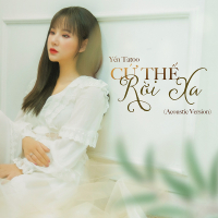 Cứ Thế Rời Xa (Acoustic Version) (Single)