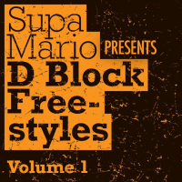 Supa Mario Presents: D Block Freestyle Volume 1