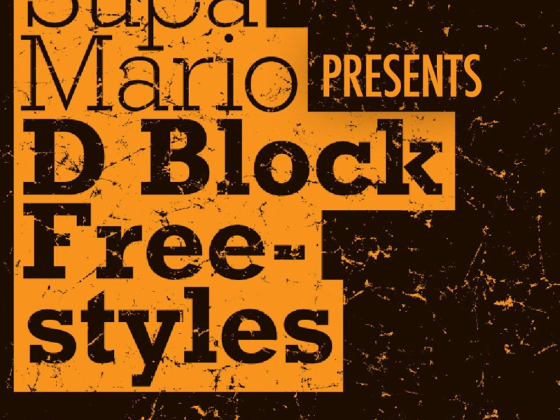 Supa Mario Presents: D Block Freestyle Volume 1