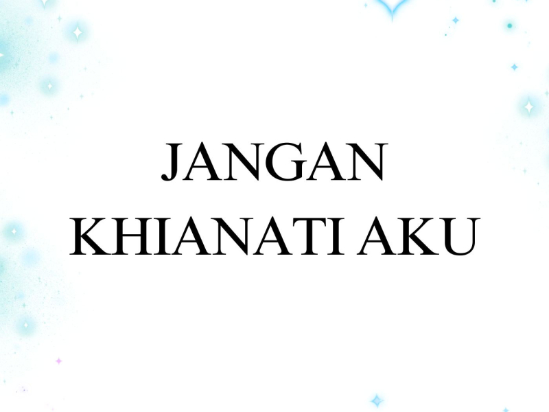 Jangan Khianati Aku (Single)