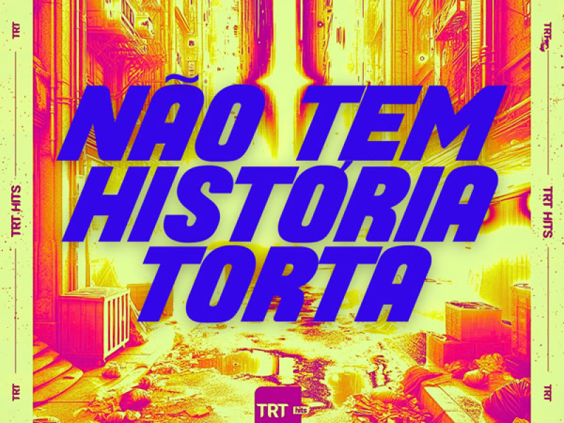 NÃO TEM HISTÓRIA TORTA (Single)
