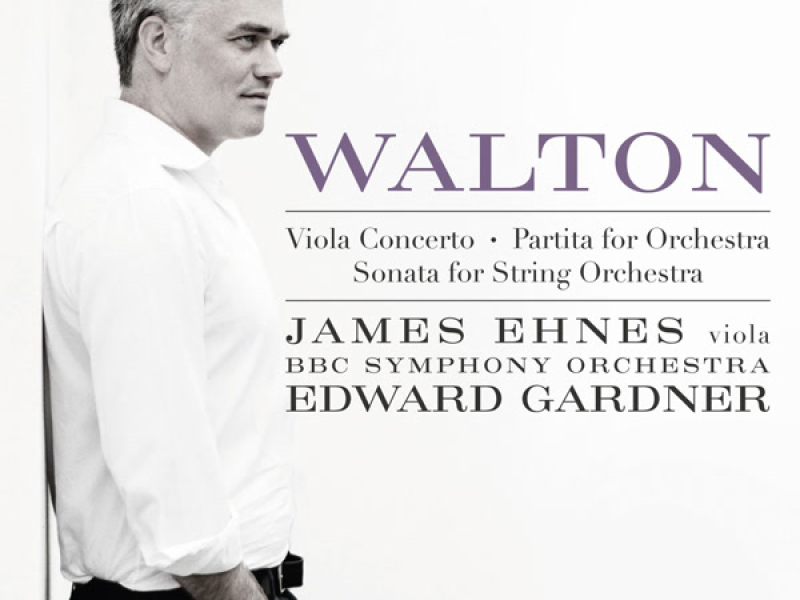 Walton: Viola Concerto, Partita for Orchestra & Sonata for String Orchestra