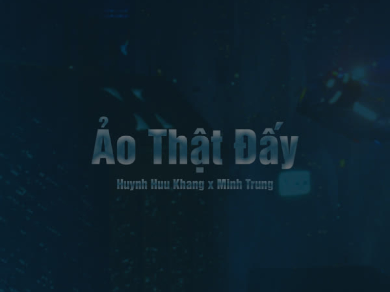 Ảo Thật Đấy (Single)