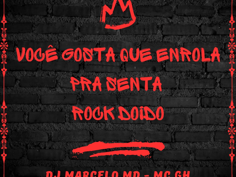 Você gosta que enrola pra senta - Rock Doido (Single)