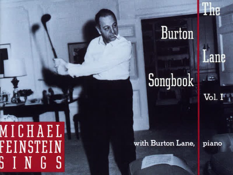 Michael Feinstein Sings / The Burton Lane Songbook, Vol. 1