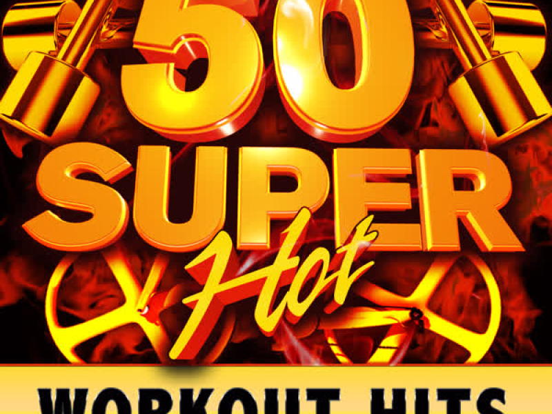 50 Super Hot Workout Hits