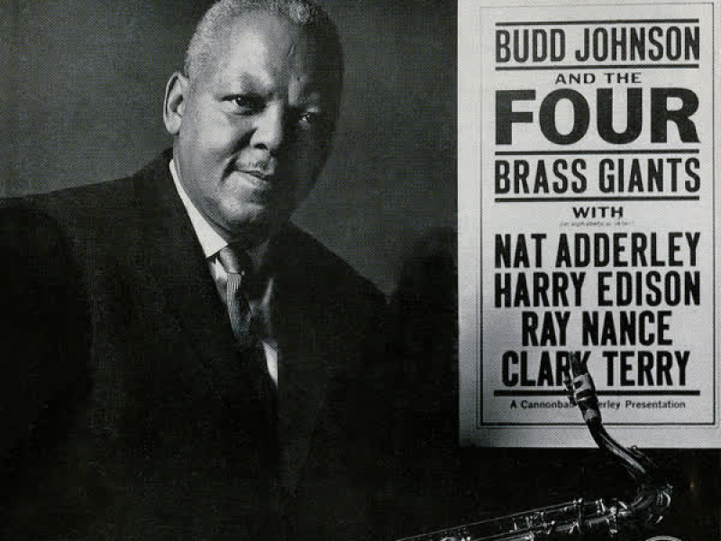 Budd Johnson And The Four Brass Giants