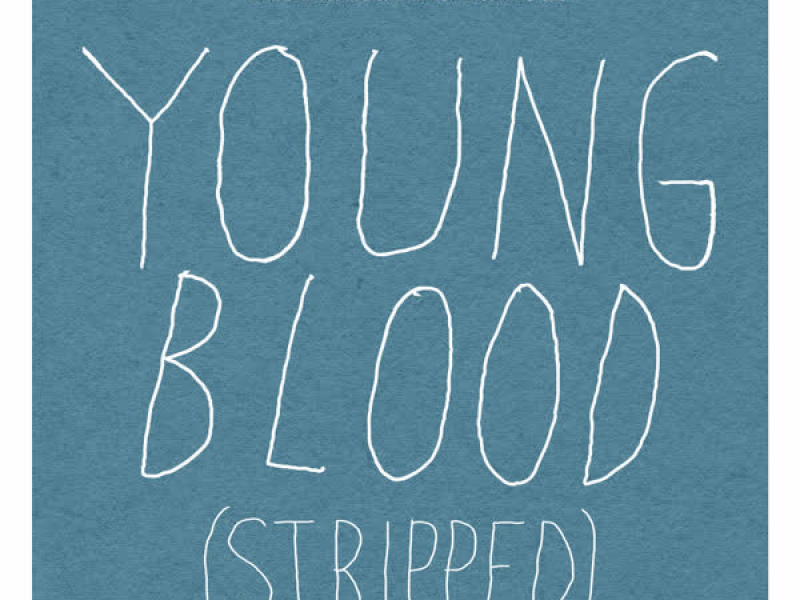 Young Blood (Stripped) (Single)