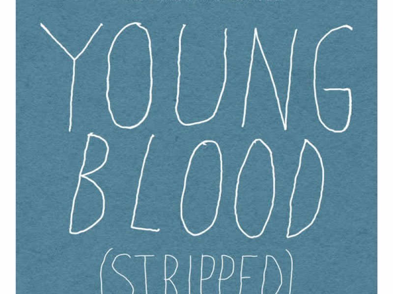 Young Blood (Stripped) (Single)