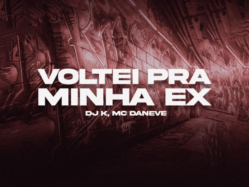 VOLTEI PRA MINHA EX (Single)