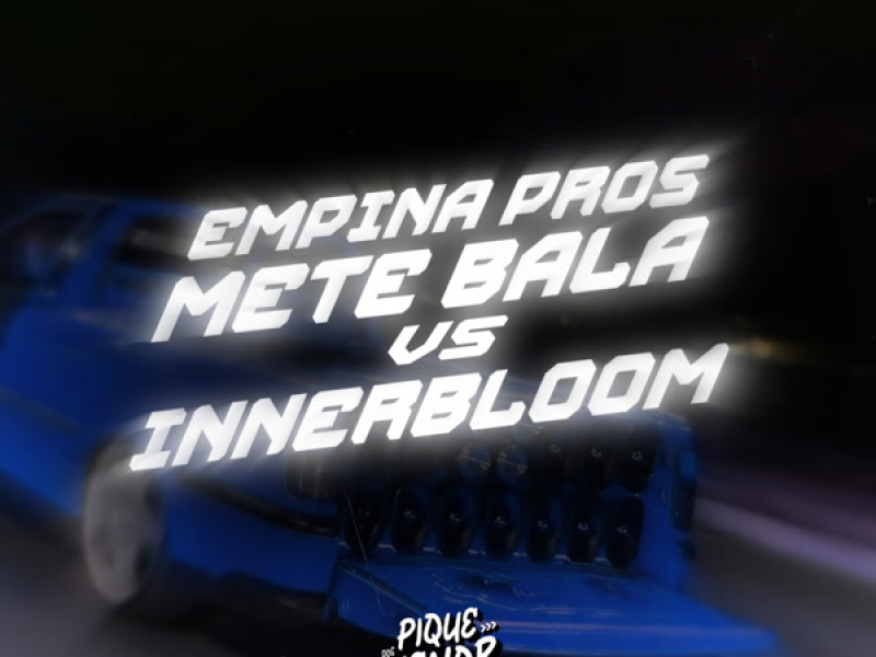 Empina pros mete bala Vs Innerbloom (Single)