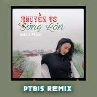 Thuyền To Sóng Lớn (PTbis Remix) (Single)