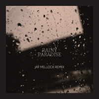 Rainy Paradise (Jay Mellock remix) (Single)