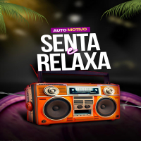 Automotivo - Senta e Relaxa (Single)