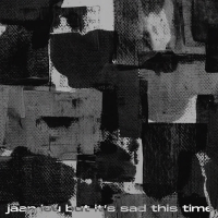 Jaan Lou but its sad this time (Single)