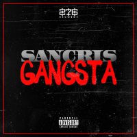 SANCRISGANGSTA 2016 (feat. Fk El Poetico, Chancini, Zerox 276, Acor Line & El Selector) (Single)