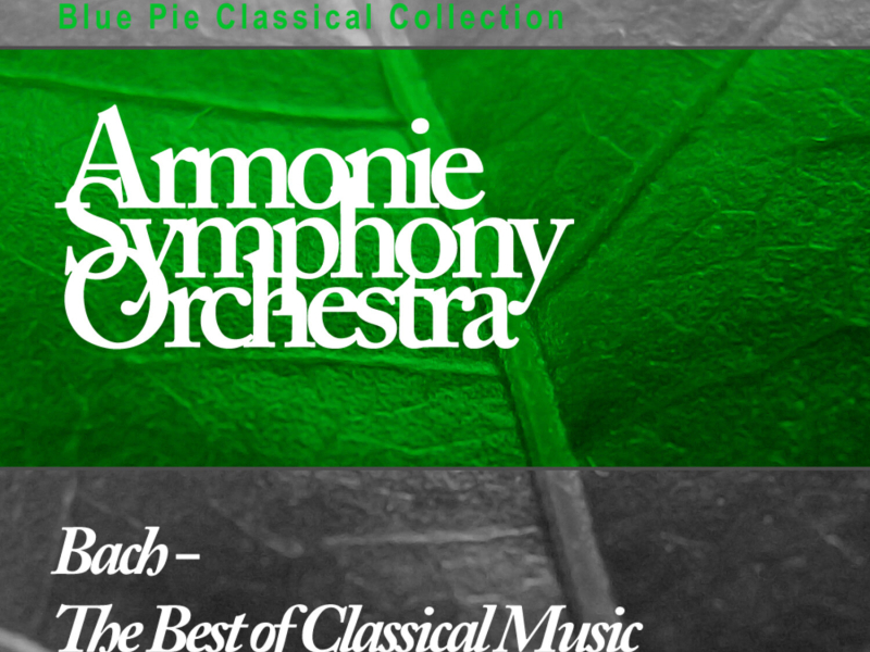 Bach - The Best Of Classical Music