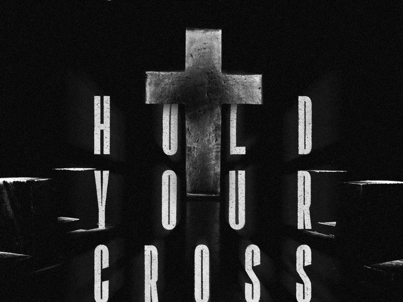 Hold Your Cross (Single)