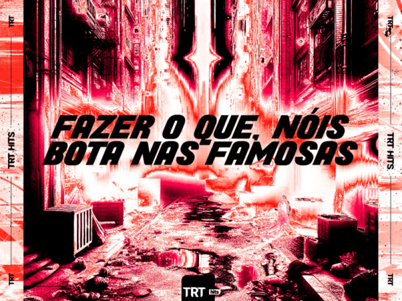 Fazer o Que, Nóis Bota nas Famosas (Single)