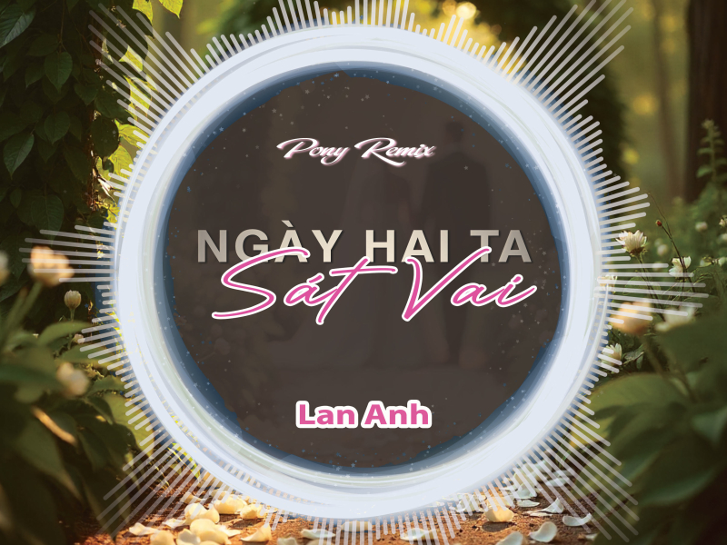 Ngày Hai Ta Sát Vai (Pony Remix) (Single)