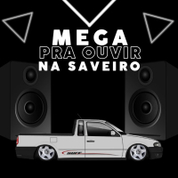 MEGA PRA OUVIR NA SAVEIRO (Single)