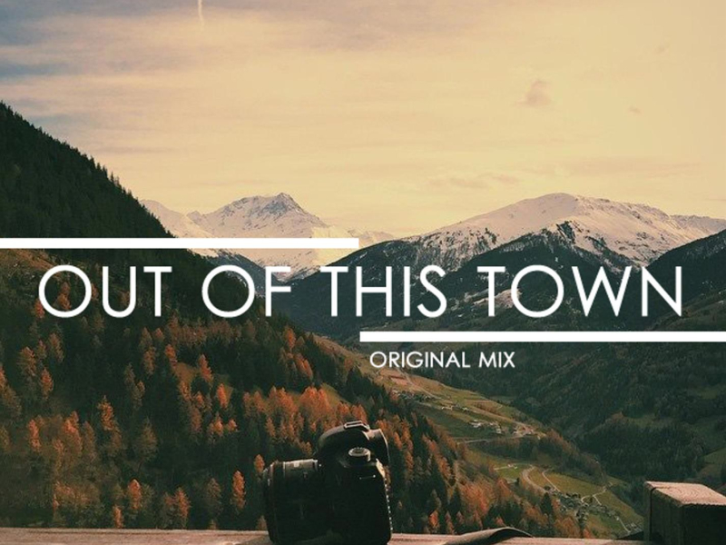 Out Of This Town (feat. Ellena Soule) (Single)