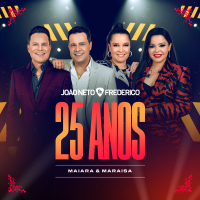 João Neto & Frederico 25 Anos Ao Vivo (Maiara & Maraisa) (Single)
