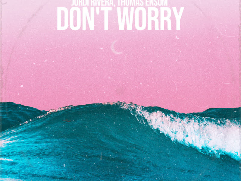 Don't Worry (Single)