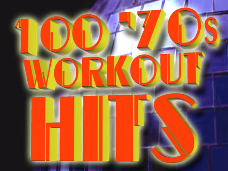 100 70s Workout Hits!