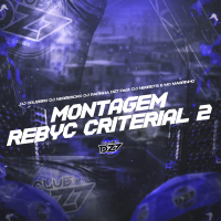 MONTAGEM REBYC CRITERIAL 2 (Single)