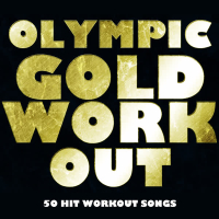 Olympic Gold Workout: 50 Hit Workout Songs