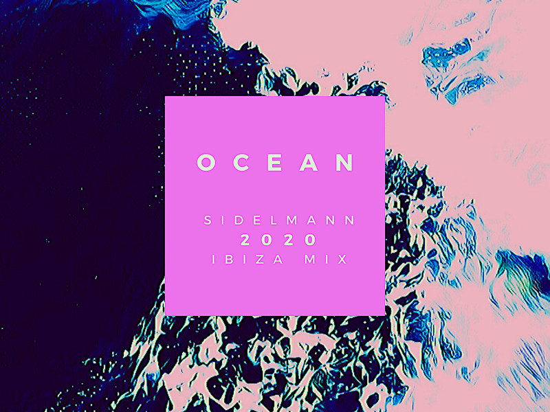 Ocean (Sidelmann 2020 Ibiza Mix) (Single)