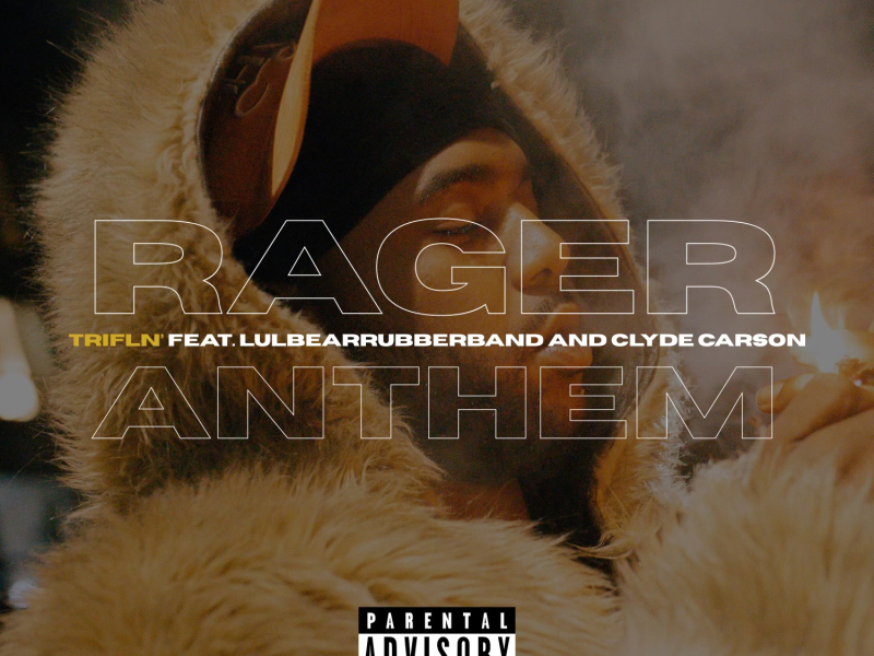 Rager Anthem (feat. Lulbearrubberband & Clyde Carson) (Single)