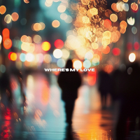 Where's My Love (feat. ABBY M.) (Single)