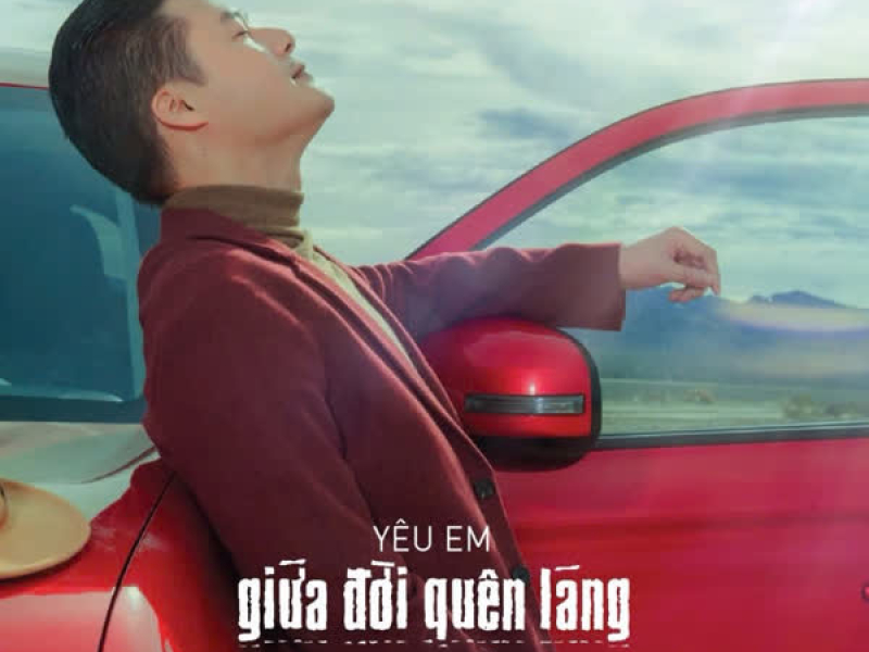 Yêu Em Giữa Đời Quên Lãng