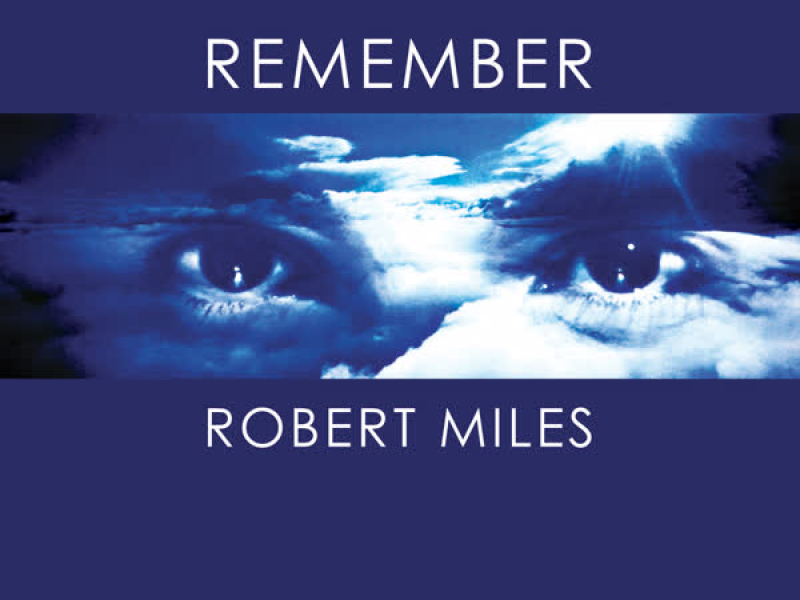 Remember Robert Miles