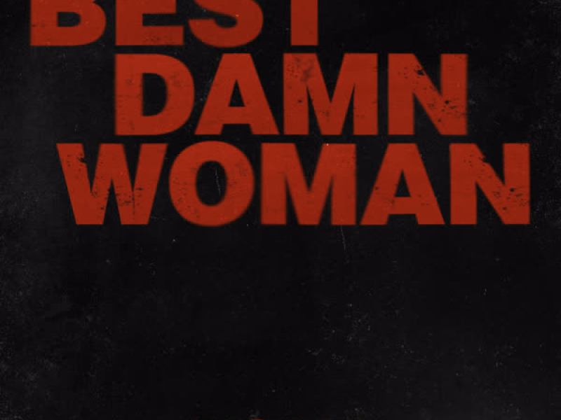 Best Damn Woman (Single)