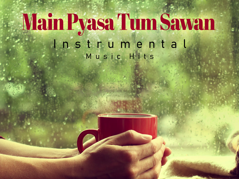 Main Pyasa Tum Sawan (From 