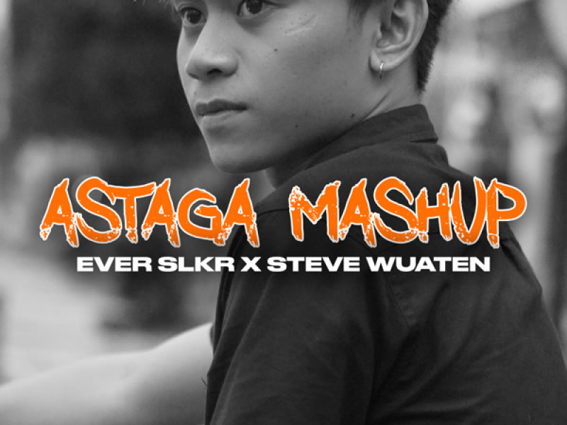ASTAGA MASHUP (Single)