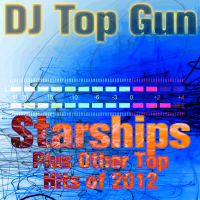 Starships Plus Other Top Hits of 2012