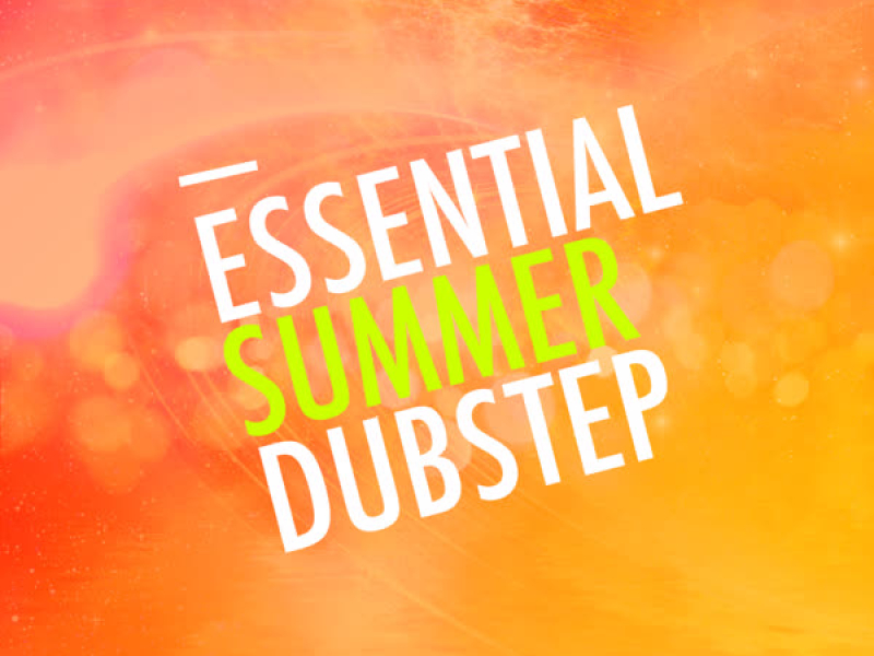 Essential Summer Dubstep