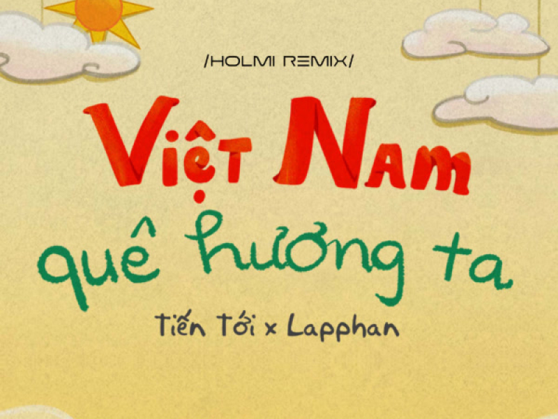 Việt Nam Quê Hương Ta (Holmi Remix) (Single)