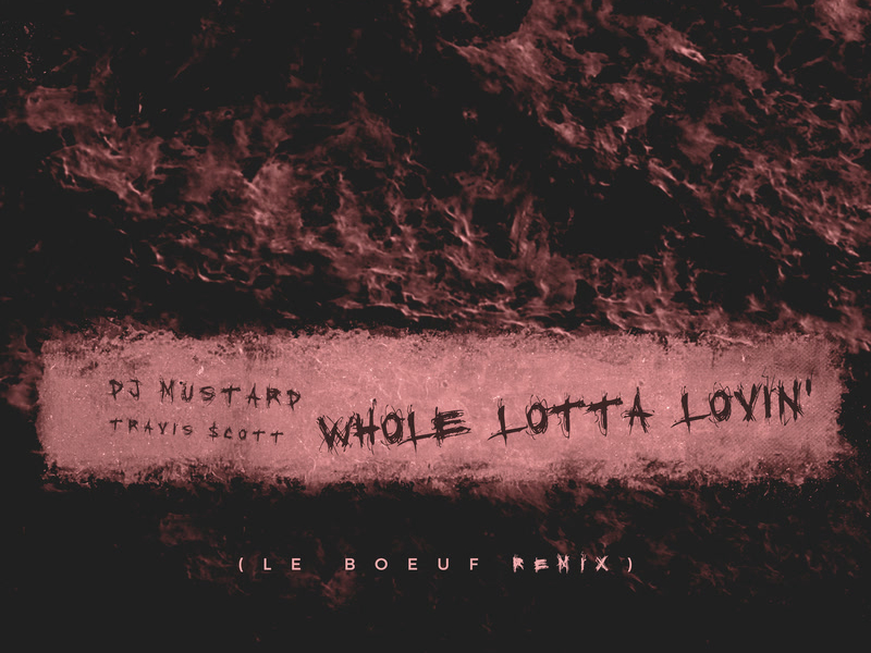 Whole Lotta Lovin' (Le Boeuf Remix) (Single)