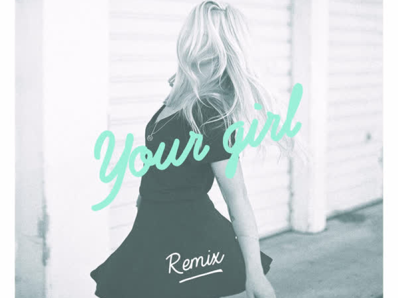 Your Girl (Remix) (Single)