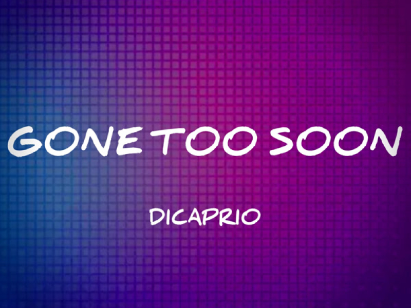 Gone too soon (Single)