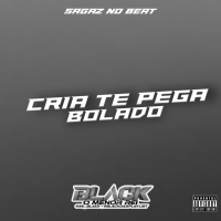 Cria te Pega Bolado (Arrochadeira) (Single)