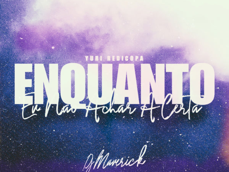 ENQUANTO EU NÃO ACHAR A CERTA (Remix) (Single)