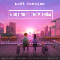 Ngọt Ngọt Thơm Thơm (Lofi) (Single)