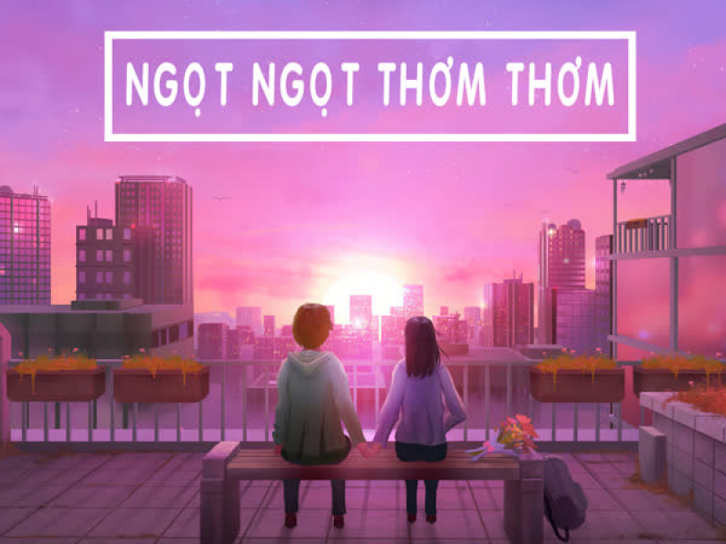 Ngọt Ngọt Thơm Thơm (Lofi) (Single)